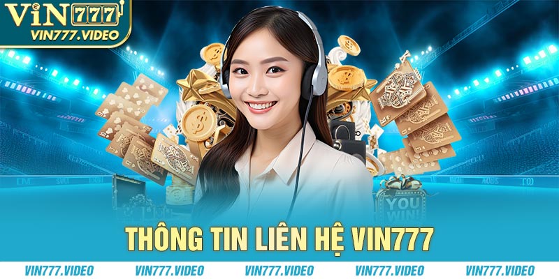 Thông Tin Liên Hệ VIN777 VIDEO